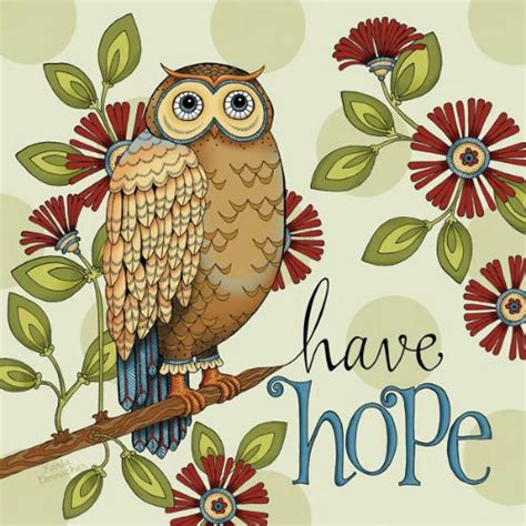 My Owl Barn Thought Of The Day Have Hope Owl Art Owl Owl Pictures