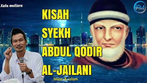 Gus Baha Kisah Syekh Abdul Qodir Al Jailani Youtube