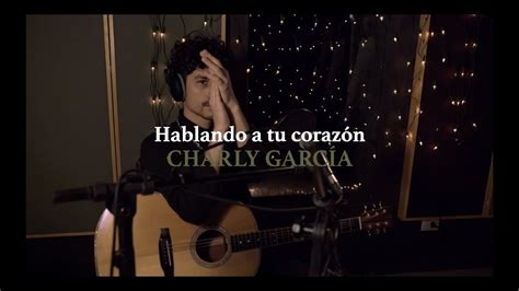 Hablando A Tu Corazón Cover Charly García Sol Arzuaga Youtube