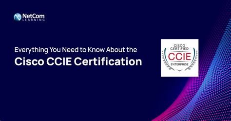 Everything You Need To Know About The Cisco Ccie Certification