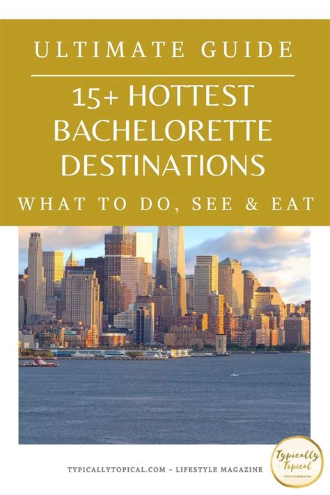 16 Hottest Bachelorette Party Destinations What To See And Do Bachelorette Party Destinations