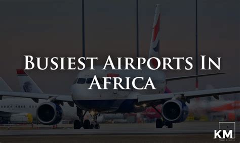 Top 15 Busiest Airports In Africa And Their Countries 2022 Kenyan