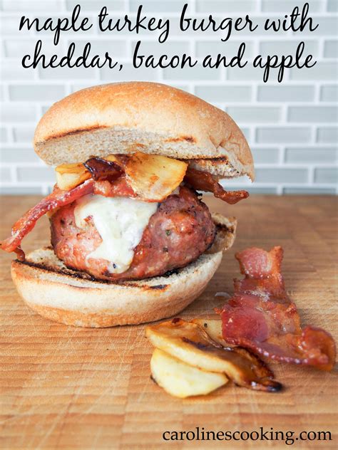 Maple Turkey Burger With Cheddar Bacon And Apple Best Apple Recipes