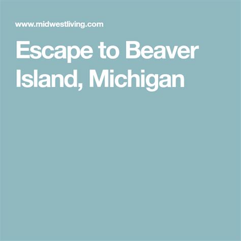 Escape To Beaver Island Michigan Beaver Island Michigan Island
