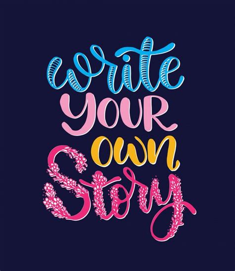 Premium Vector Write Your Own Story Hand Lettering Inscription