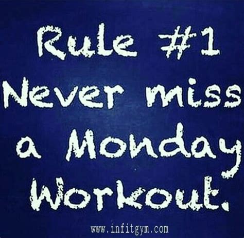 Rule 1 Never Miss A Monday Workout Monday Workout Never Miss A