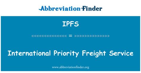 Ipfs Definition International Priority Freight Service Abbreviation