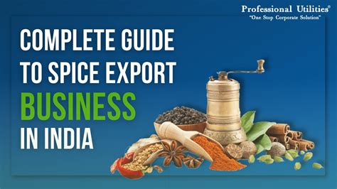 Complete Guide To Spice Export Business In India Professional Utilities
