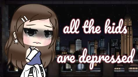 All The Kids Are Depressed ° Glmv مترجمة Youtube