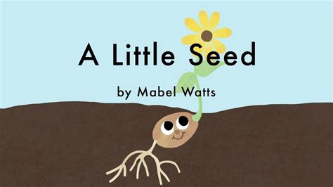 A Little Seed By Mabel Watts Childrens Poem Youtube Seed