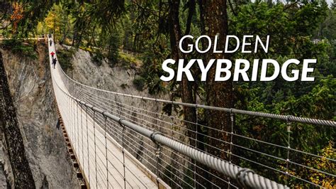 Canadas Highest Suspension Bridge Golden Skybridge Golden British