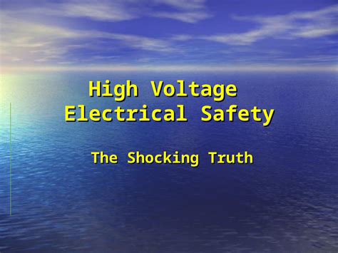 Ppt High Voltage Electrical Safety The Shocking Truth Dokumentips