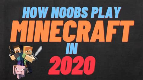 How Noobs Play Minecraft In 2020 Youtube