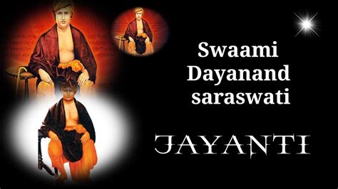 Happy Swami Dayanand Saraswati Jayanti Swami Dayanand Saraswati