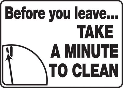 Before You Leave Take A Minute To Clean Safety Sign Mhsk