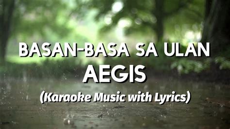 4k Video Basang Basa Sa Ulan Aegis Karaoke With Lyrics Youtube