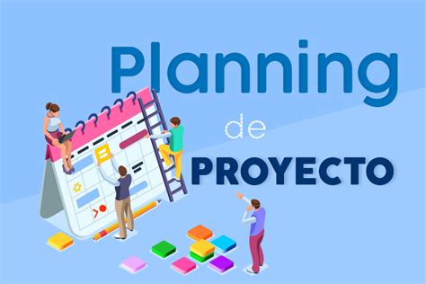 Planning De Proyecto Ejemplo Y Plantilla Para Tu Plan De Trabajo
