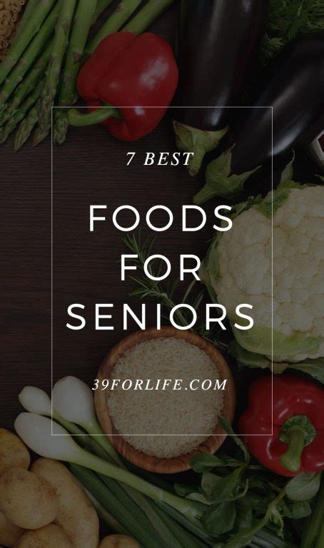 7 Healthiest Foods For Seniors — And The Rest Of Us 39 For Life