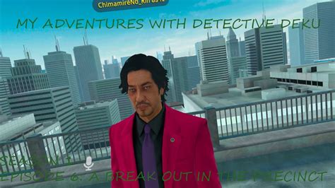 My Adventures With Detective Deku Season 1 Episode 6 A Break Out In