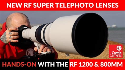 Canon Rf 1200mm F8l Is Usm And 800mm F56l Is Usm Hands On Youtube