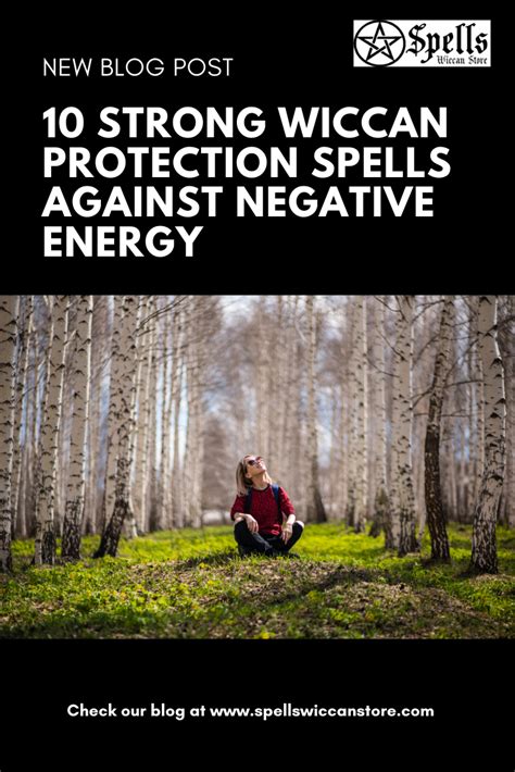 10 Strong Wiccan Protection Spells Against Negative Energy Spells