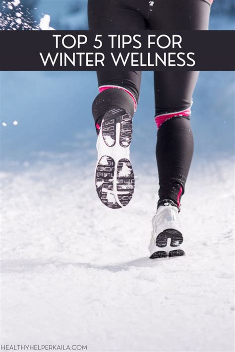 Top 5 Tips For Winter Wellness In 2021 Winter Wellness Wellness How