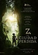 Z, la ciudad perdida - Película 2016 - SensaCine.com