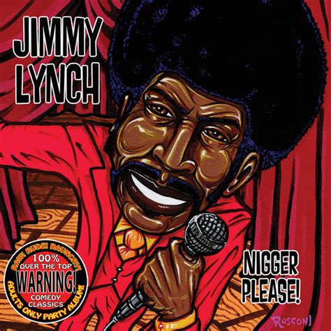 Nigger Please Album By Jimmy Lynch Spotify