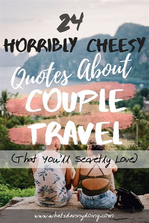 24 Horribly Cheesy and Romantic Couple Travel Quotes (That ...