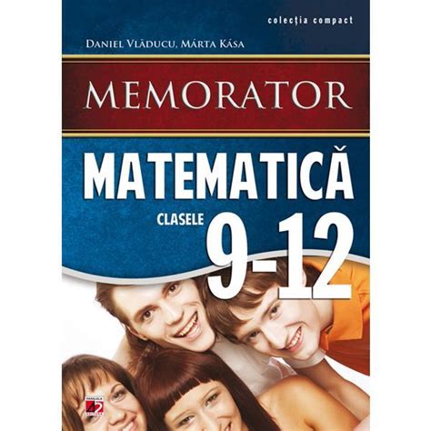 Memorator Matematica Clasa 9 12 Daniel Vladucu Marta Kasa Editura
