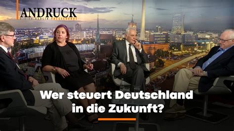 Andruck Der Pressetalk Wer Steuert Deutschland In Die Zukunft Youtube