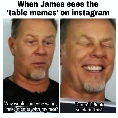 But He Does Look Old In The Memes Metallica Funny Metallica Meme