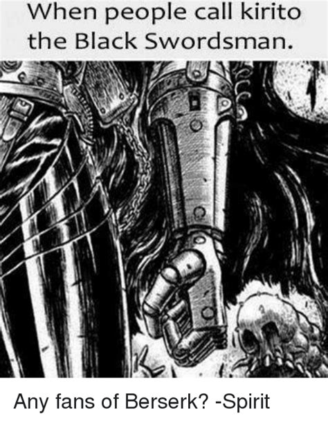 One of the swords of the main character of the manga and anime series; 25+ Best Memes About Berserk | Berserk Memes