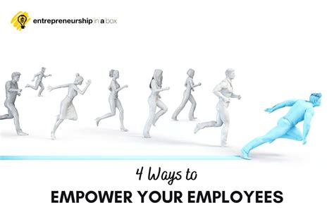 4 Ways To Empower Your Employees Entrepreneurship In A Box