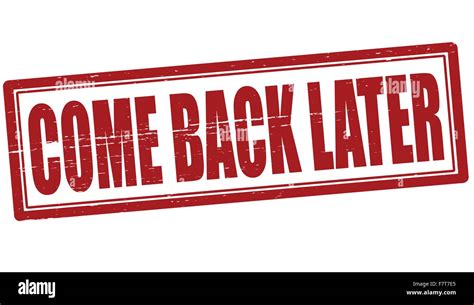 Come Back Later Sign Hi Res Stock Photography And Images Alamy