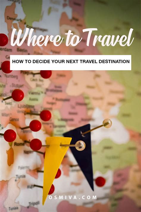 How To Decide Where To Travel Next Osmiva