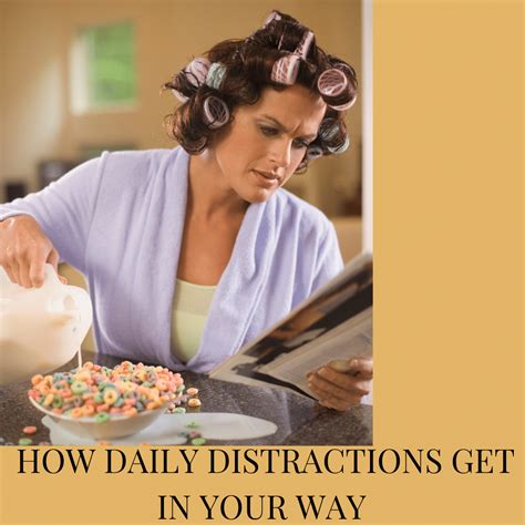 How Daily Distractions Get In Your Way Forget The Former Things Distractions Dwelling On The