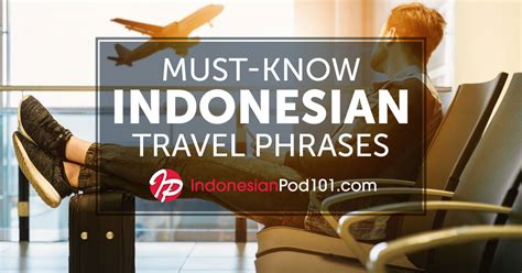 Indonesianpod101s Essential Indonesian Travel Phrase Guide