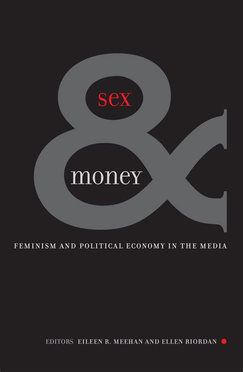 Sex And Money Feminism And Political Economy In The Media 9780816637881 Eileen R Meehan