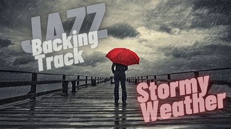 Stormy Weather Jazz Backing Track Youtube
