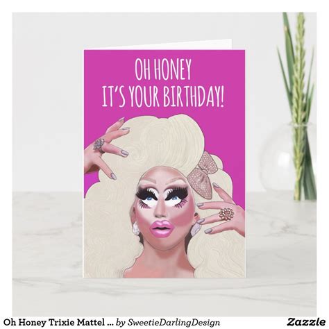 Oh Honey Trixie Mattel Birthday Card In 2020 Birthday Cards Cards