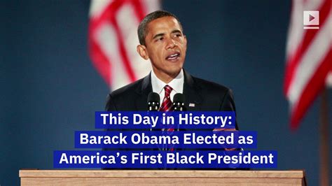 This Day In History Barack Obama Elected As Americas First Black