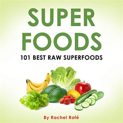Superfoods 101 Best Raw Superfoods Audible Audio Edition