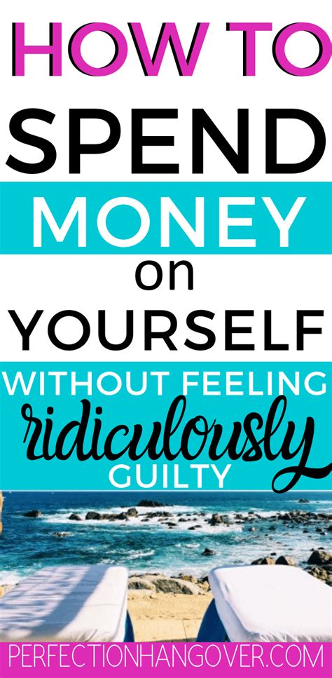 How To Spend Money On Yourself Without Feeling Ridiculously Guilty Perfection Hangover