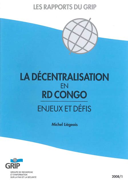 La Décentralisation En Rd Congo Enjeux Et Défis Groupe De Recherche