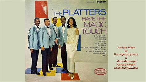 The Platters You Ve Got The Magic Touch Youtube