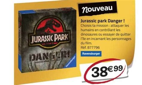 Promo Jurassic Park Danger Ravensburger Chez La Grande Récré