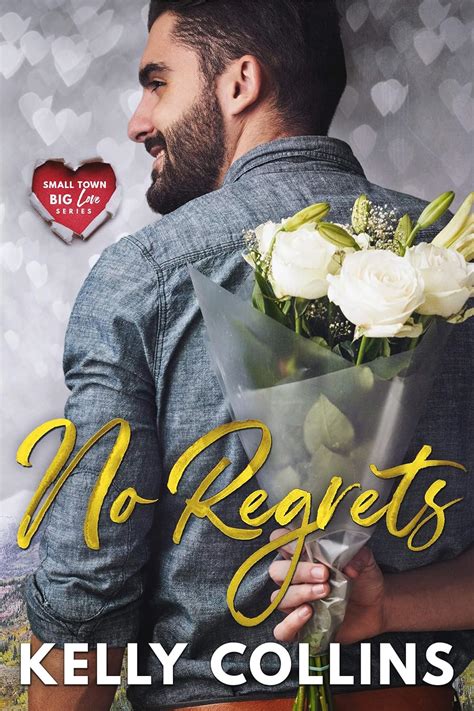 No Regrets A Small Town Romance Small Town Big Love Series Book 3 Ebook Collins