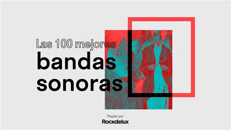 El Sonido De Las 100 Mejores Bandas Sonoras De La Historia