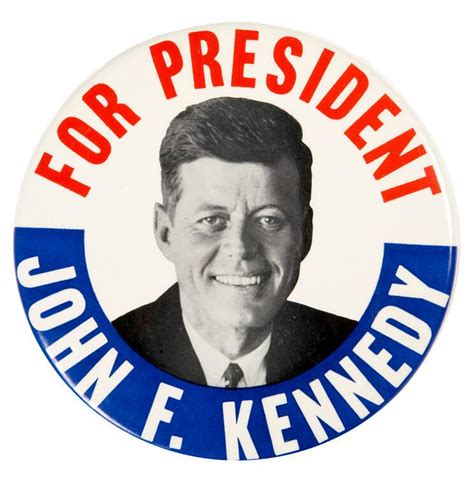 For President John F Kennedy Campaign Button All Artifacts The